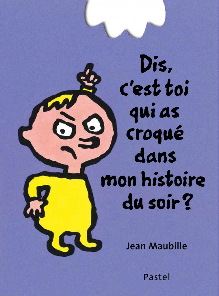 Dis, c'est toi qui as croqué dans mon histoire du soir ? - JEAN MAUBILLE - EDL