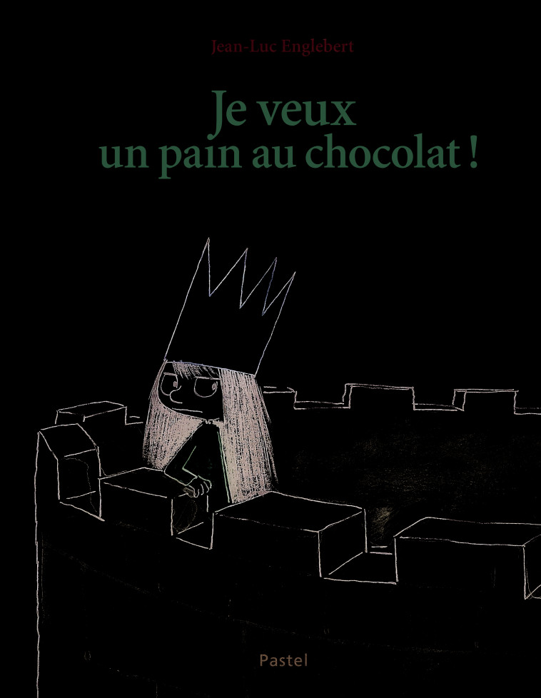 Je veux un pain au chocolat! - Jean-Luc Englebert - EDL