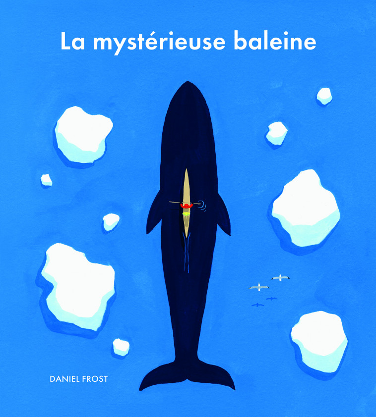 La mystérieuse baleine - Daniel Frost, Rosalind Elland-Goldsmith - EDL