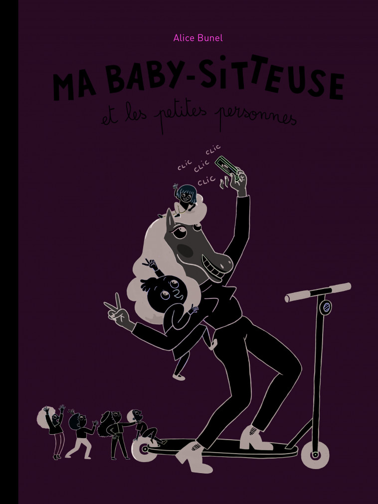 MA BABY-SITTEUSE ET LES PETITES PERSONNES - Alice Bunel - EDL