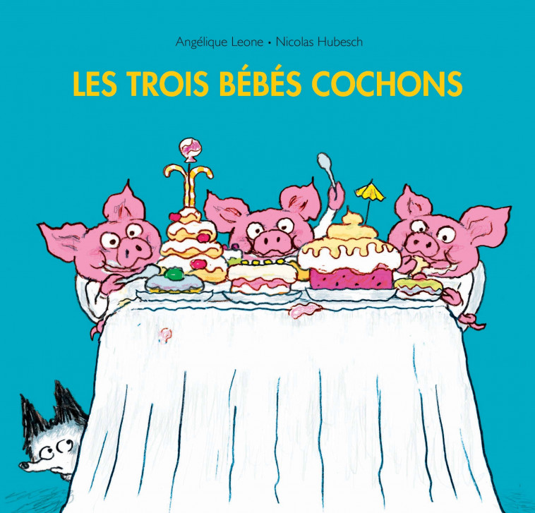 les trois bebes cochons - Angélique Leone, Nicolas Hubesch - EDL