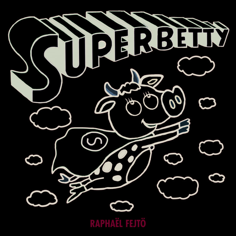 Superbetty - Raphaël Fejtö - EDL