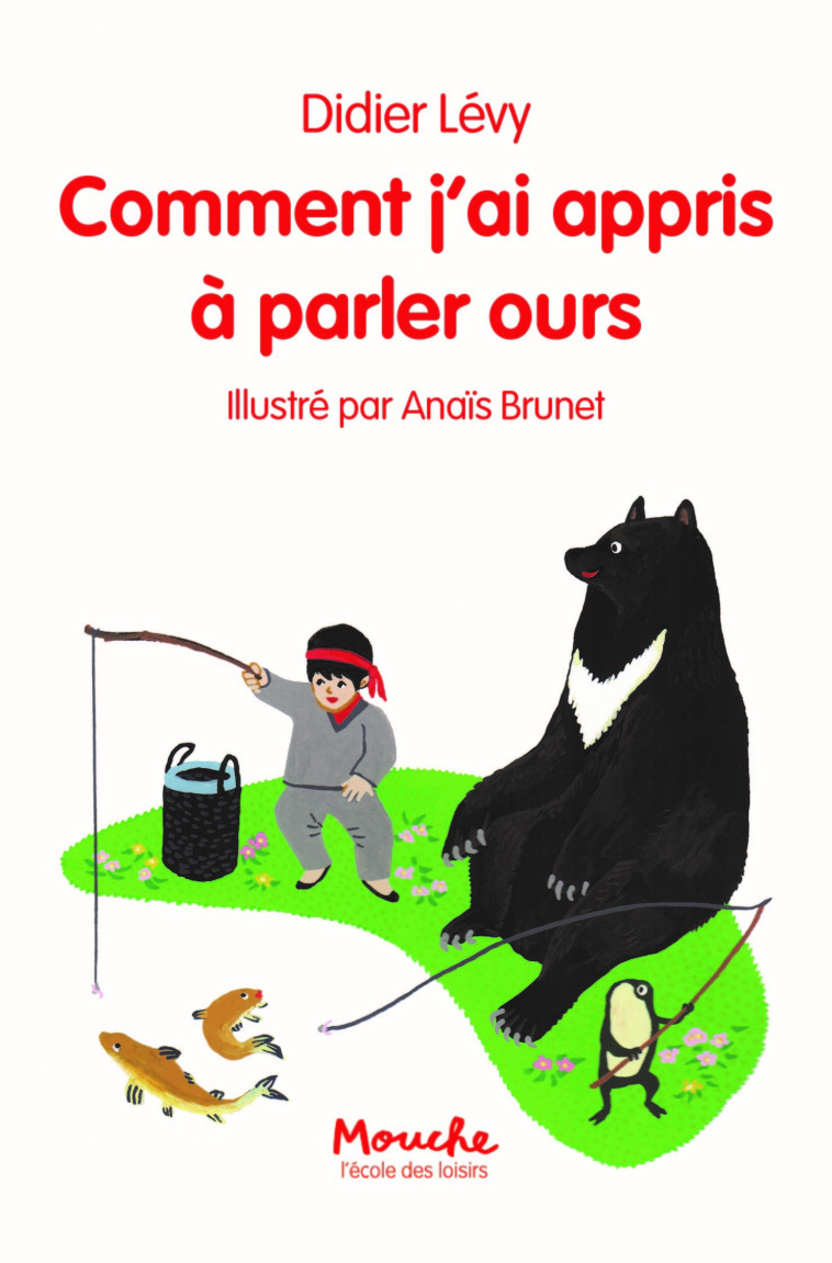 Comment j'ai appris à parler ours - Didier Levy, Anaïs Brunet - EDL