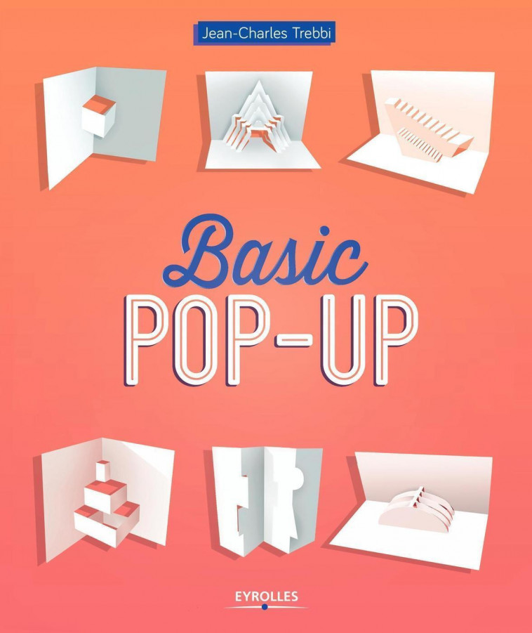 Basic pop-up - Jean-Charles Trebbi - EYROLLES