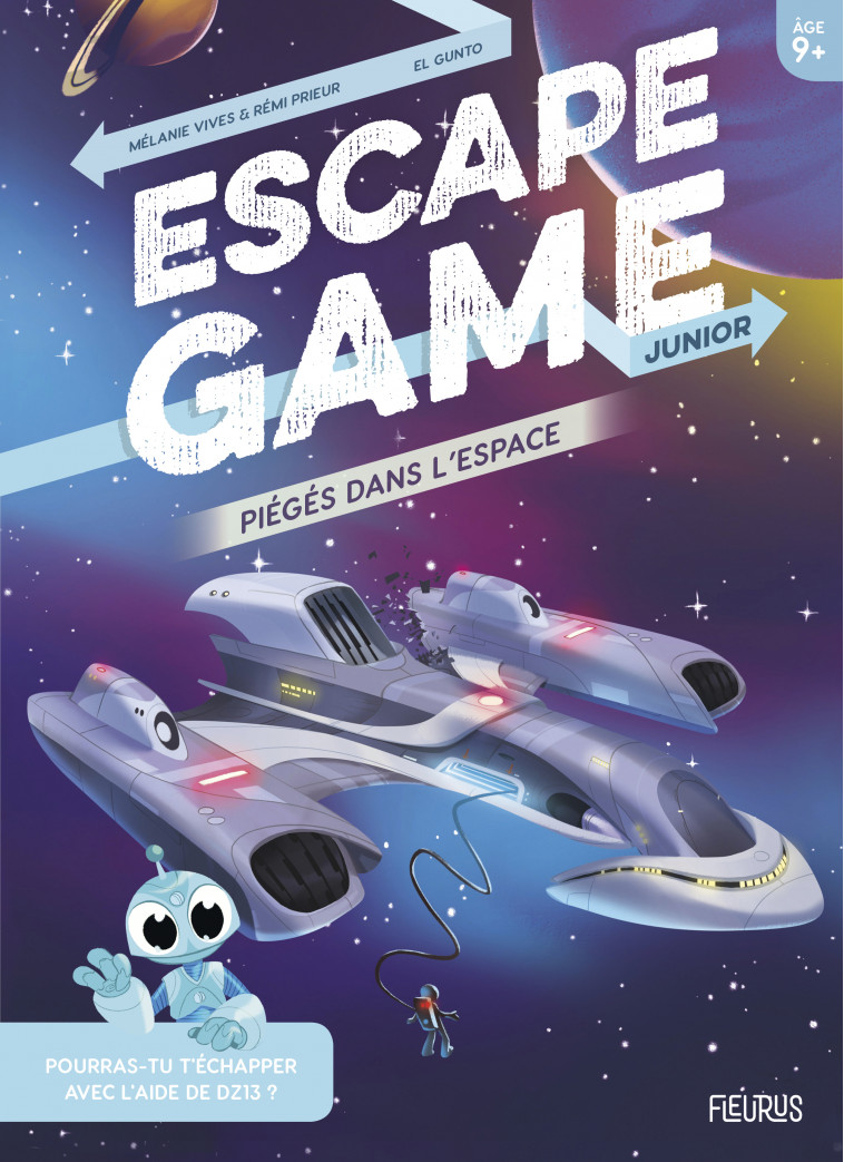 Escape Game Junior. Piégés dans l'espace - Rémi Prieur, Mélanie Vives, El Gunto El Gunto - FLEURUS