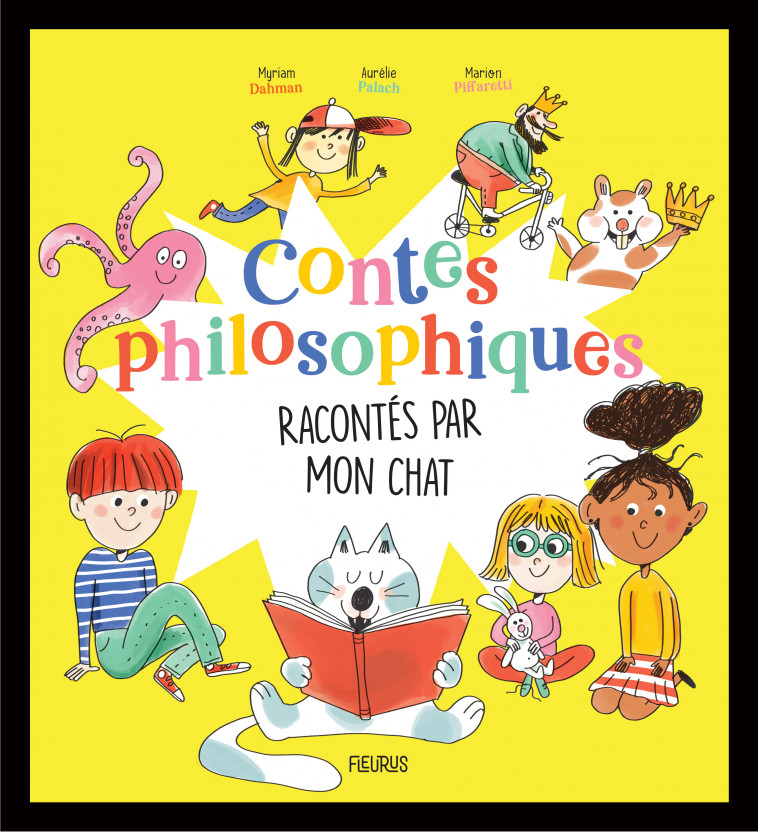 Contes philosophiques racontés par mon chat - Myriam Dahman, Aurélie Palach, Marion Piffaretti - FLEURUS