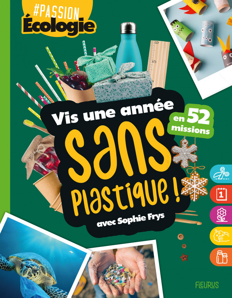 Vis une année sans plastique ! 52 missions - Sophie Frys, Anna Lubinski - FLEURUS