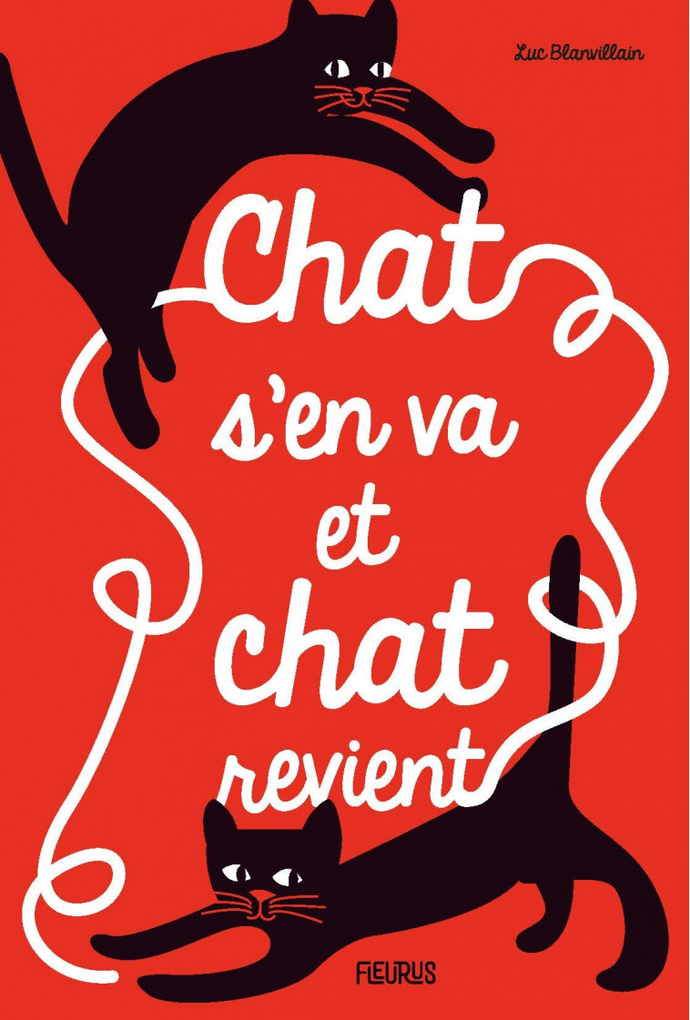 Chat s'en va et chat revient - Luc Blanvillain - FLEURUS