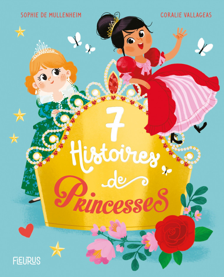 7 histoires de princesses - Sophie de Mullenheim, Coralie Vallageas - FLEURUS