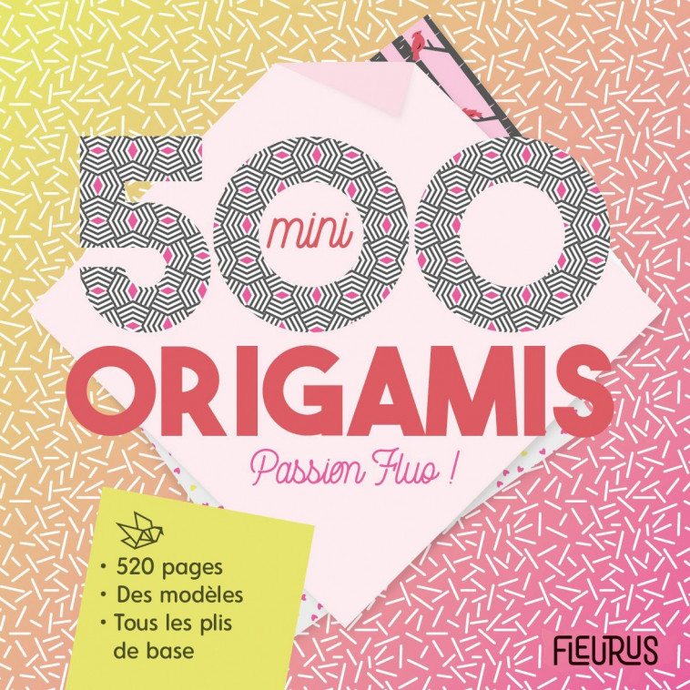 500 mini origami passion fluo ! - Caroline Soulères - FLEURUS