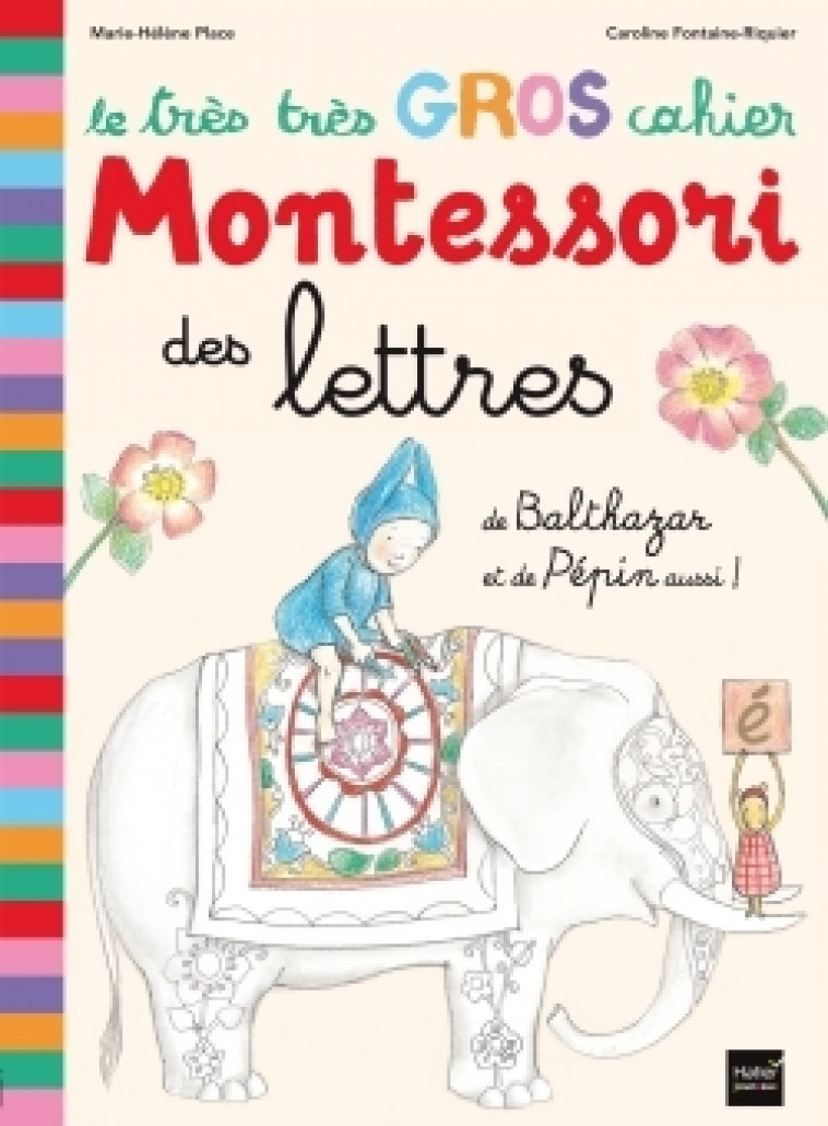 Le très très gros cahier Montessori des lettres de Balthazar et de Pépin aussi - Marie-Hélène Place, Caroline Fontaine-Riquier - HATIER JEUNESSE