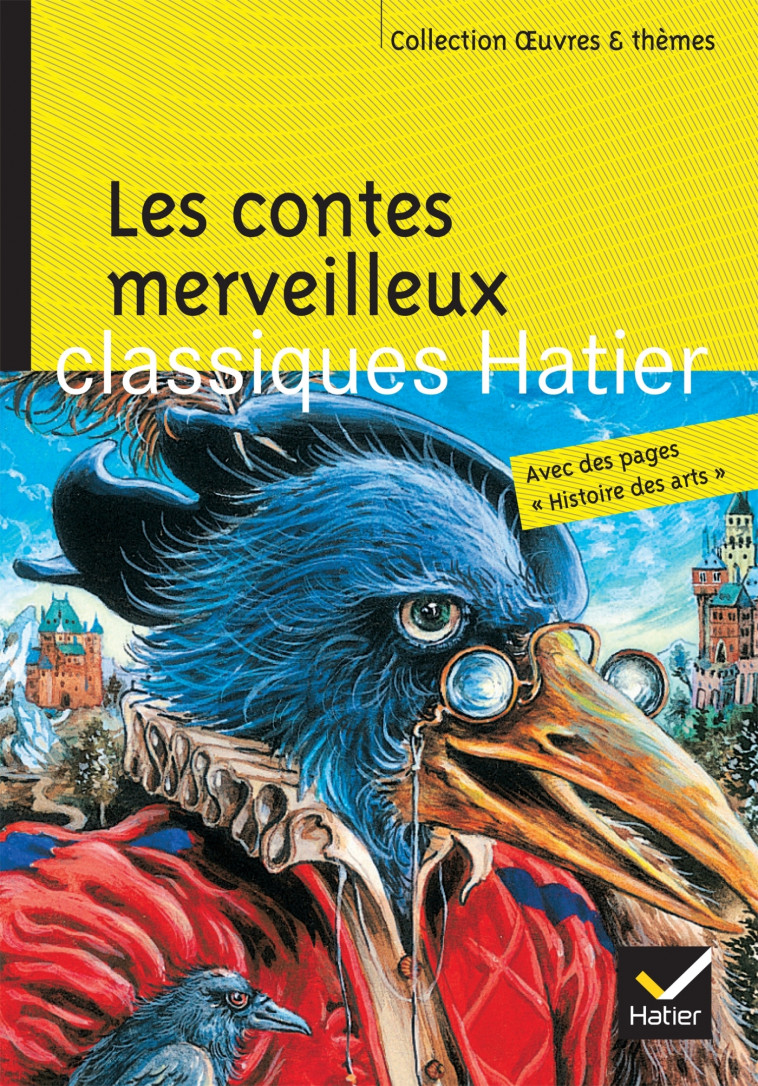 Les contes merveilleux - Sophie Valle, Hélène Potelet, Georges Decote - HATIER