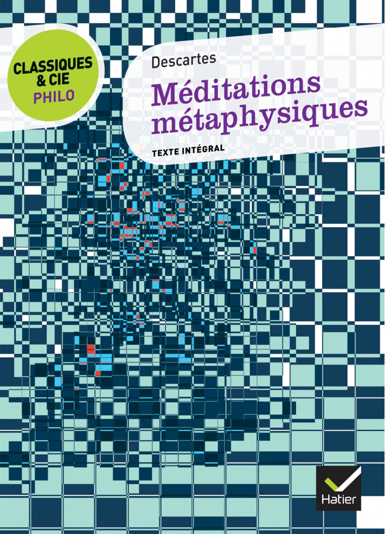 Classiques & Cie Philo - Méditations métaphysiques - René Descartes, Michel Delattre, Laurence Hansen-Løve - HATIER