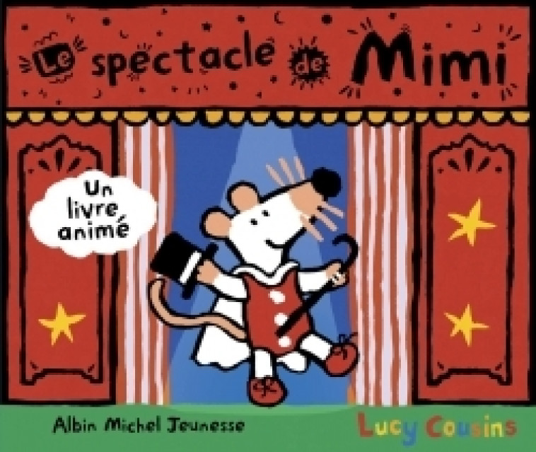 Le Spectacle de Mimi - Lucy Cousins - ALBIN MICHEL