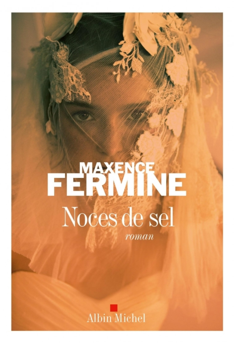 Noces de sel - Maxence Fermine - ALBIN MICHEL