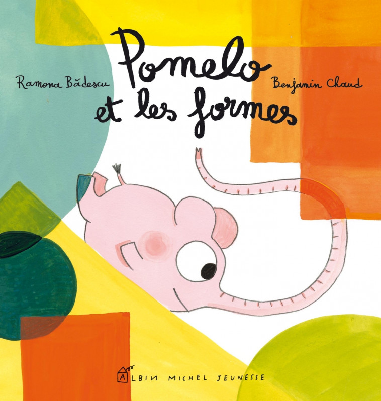 Pomelo et les formes - Ramona Badescu, Benjamin Chaud - ALBIN MICHEL