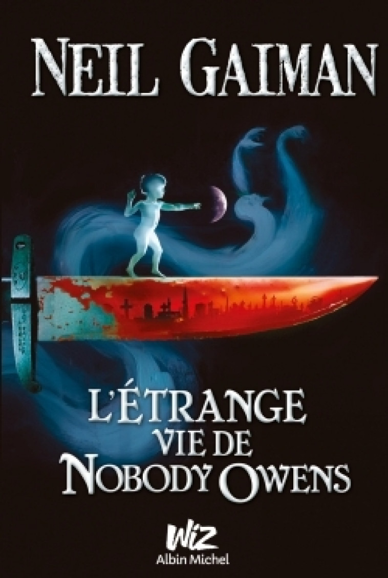 L'Etrange Vie de Nobody Owens - N. Gaiman, Valérie Le Plouhinec, Neil Gaiman - ALBIN MICHEL