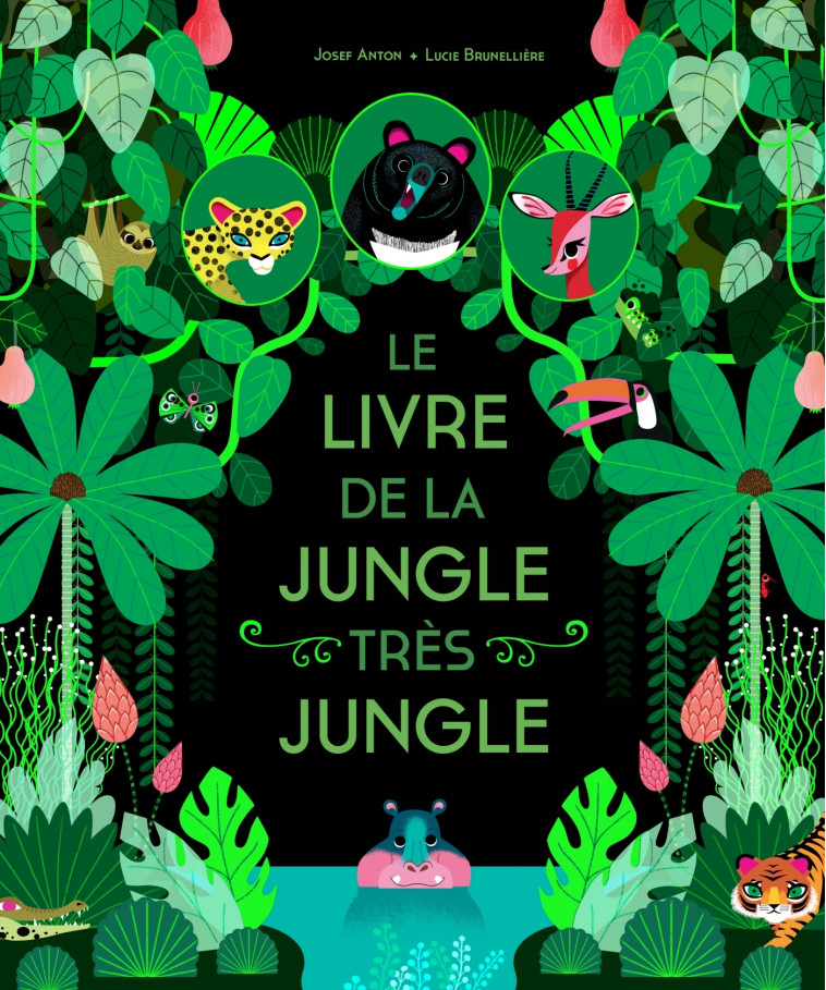 Le Livre de la jungle très jungle - Josef Anton, Lucie Brunellière - ALBIN MICHEL