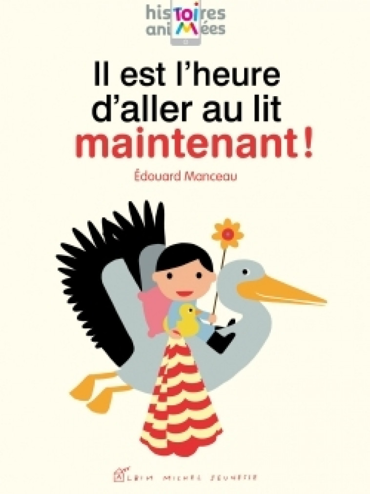 Il est l'heure d'aller au lit maintenant ! - Edouard Manceau - ALBIN MICHEL