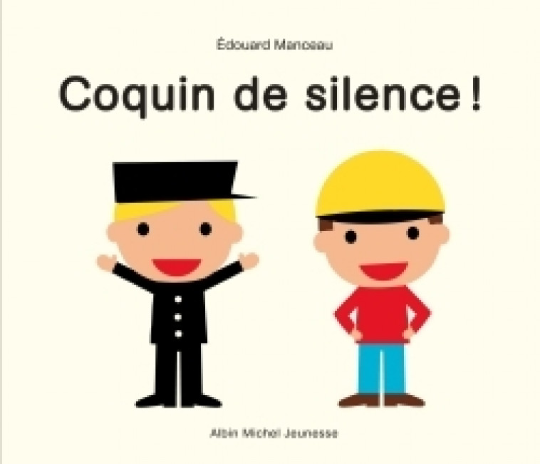 Coquin de silence ! - Edouard Manceau - ALBIN MICHEL