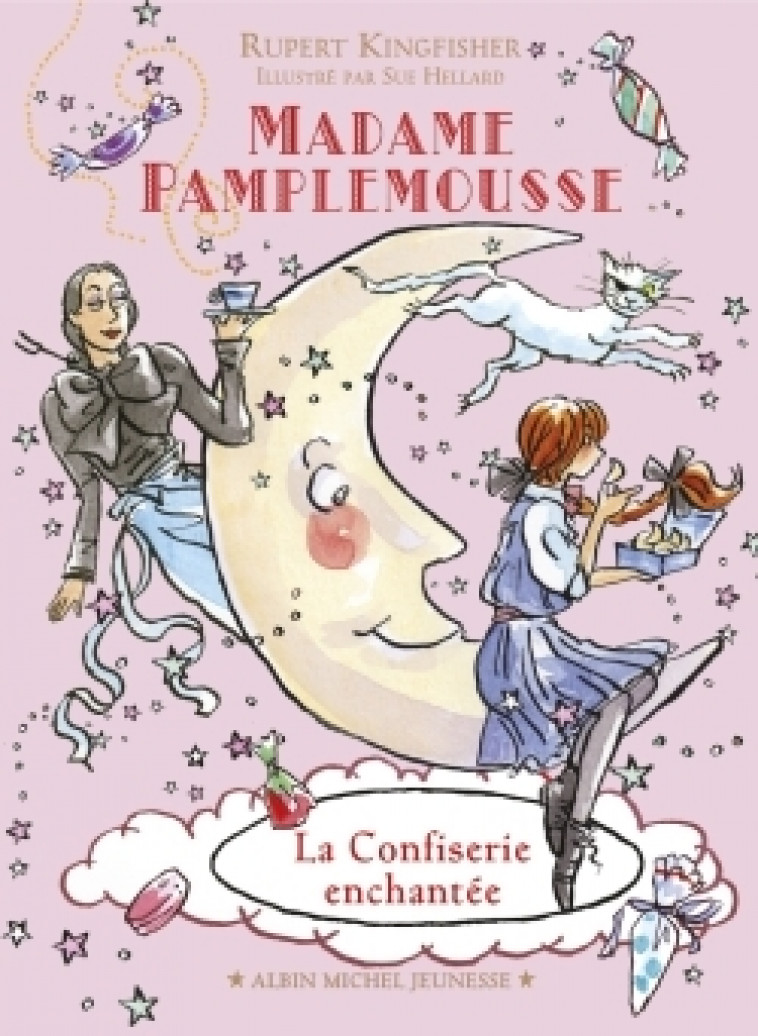 Madame Pamplemousse - La Confiserie enchantée - tome 3 - Rupert Kingfisher - ALBIN MICHEL