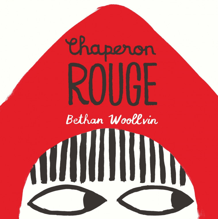 Chaperon rouge - Bethan Woollvin - ALBIN MICHEL