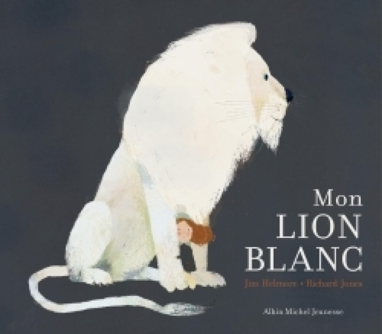 Mon lion blanc - Jim Helmore, Richard Jones - ALBIN MICHEL