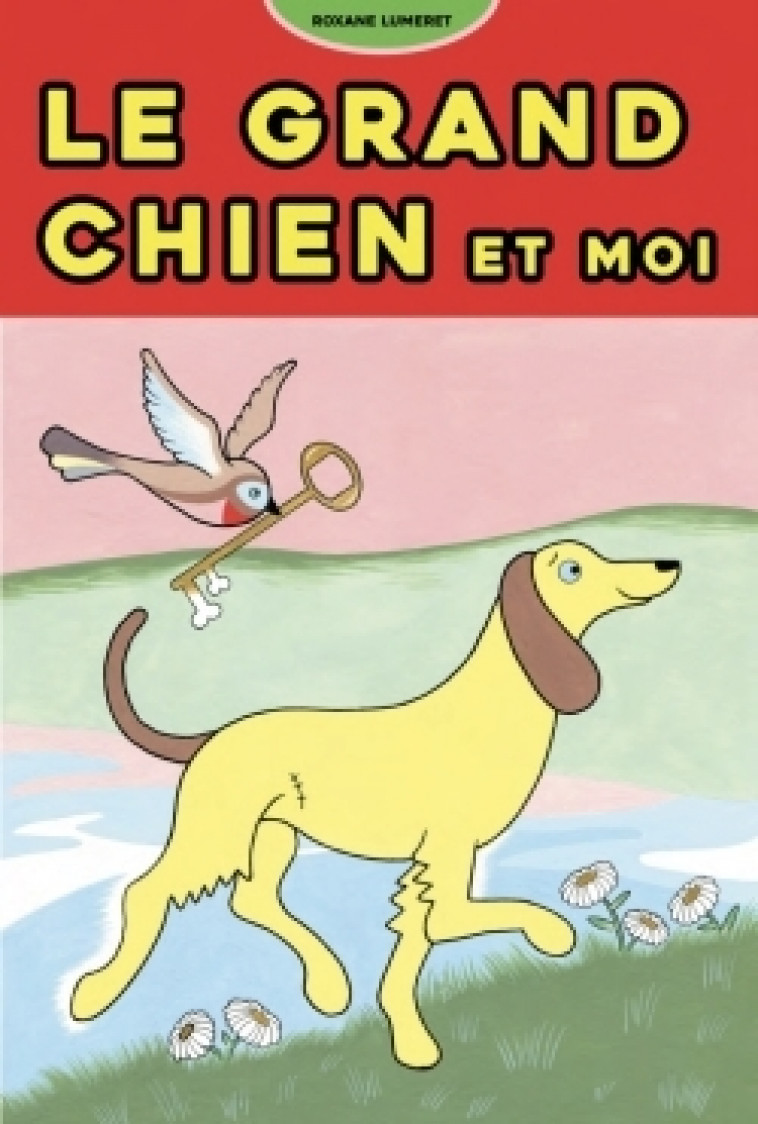 Le Grand Chien et moi - Roxane Lumeret - ALBIN MICHEL