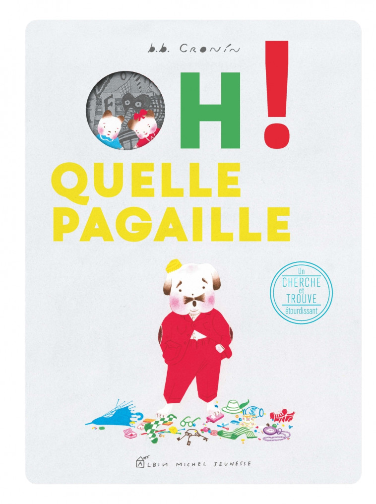 Oh ! Quelle pagaille - Brian B. Cronin - ALBIN MICHEL