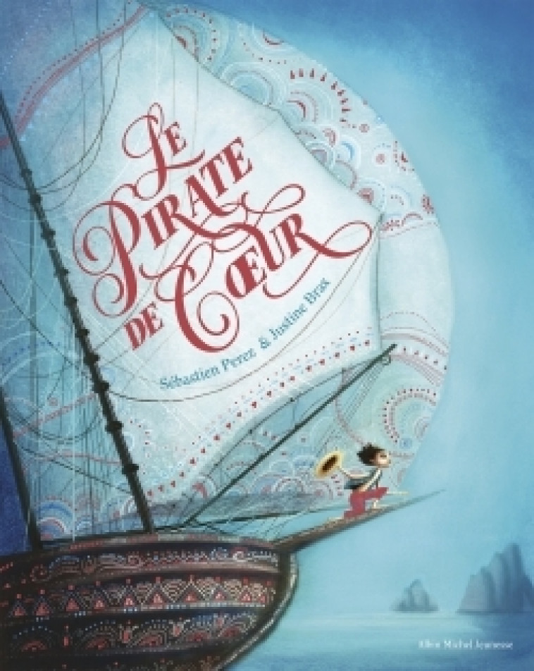 Le Pirate de coeur - Sébastien Perez, Justine Brax - ALBIN MICHEL