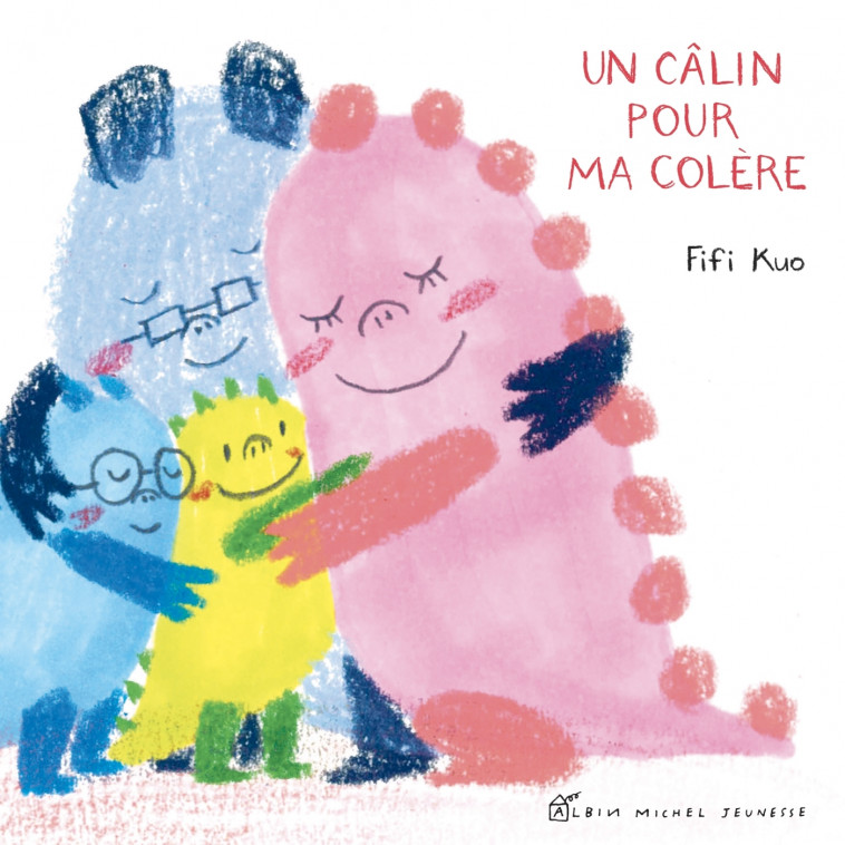 Un câlin pour ma colère - Fifi Kuo - ALBIN MICHEL