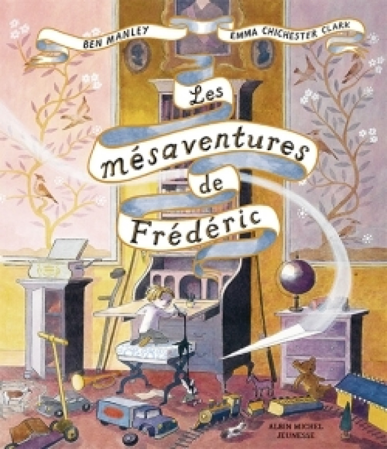 Les Mésaventures de Frédéric - Ben Manley, Emma Chichester Clark, Anne Léonard - ALBIN MICHEL