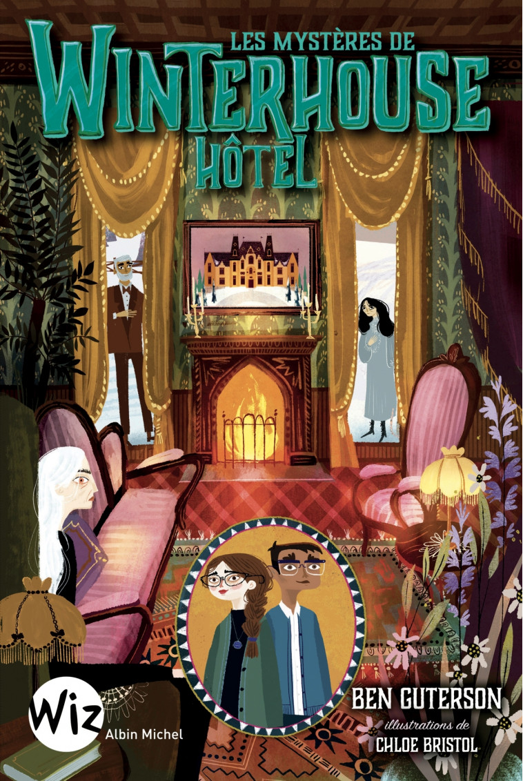 Les Mystères de Winterhouse Hôtel - tome 3 - Ben Guterson, Chloe Brisol, Anne-Sylvie Homassel - ALBIN MICHEL