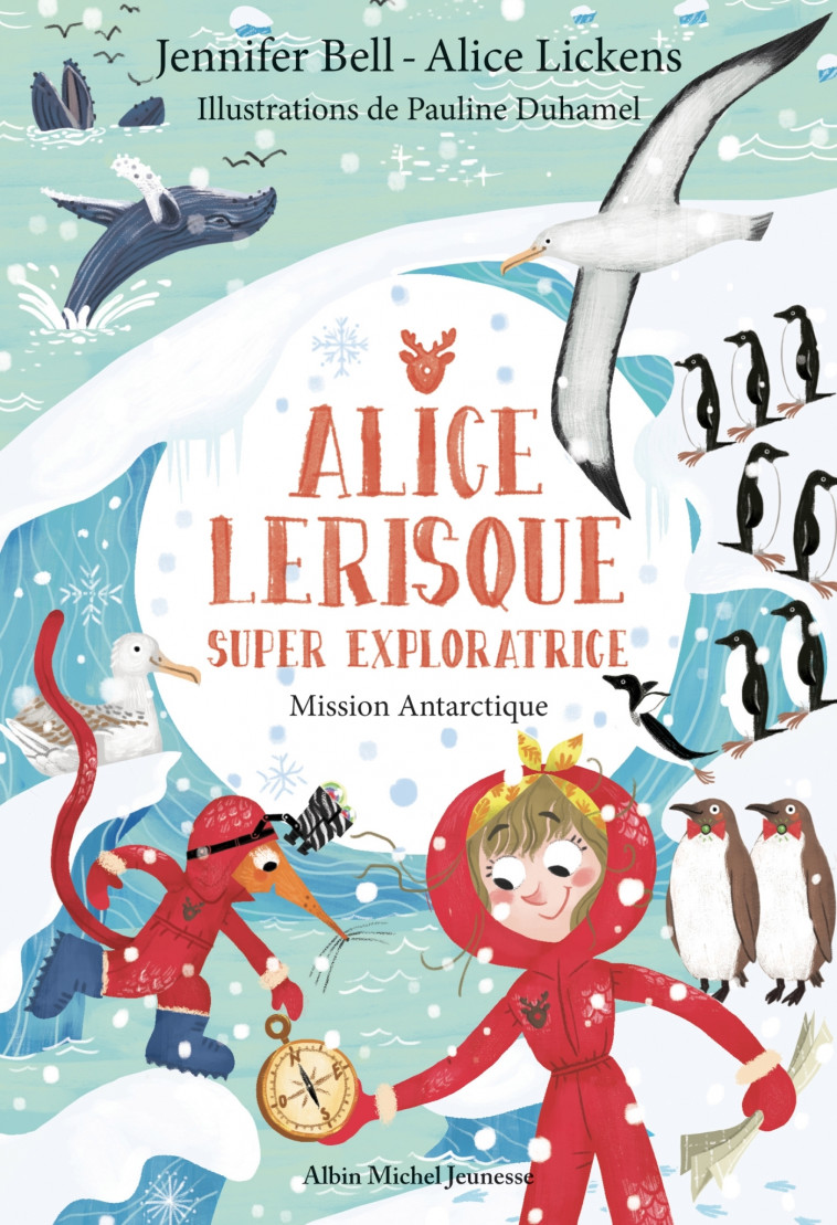 Mission Antarctique - tome 2 - Jennifer Bell, Pauline Duhamel, Alice Lickens, Marie Cambolieu - ALBIN MICHEL