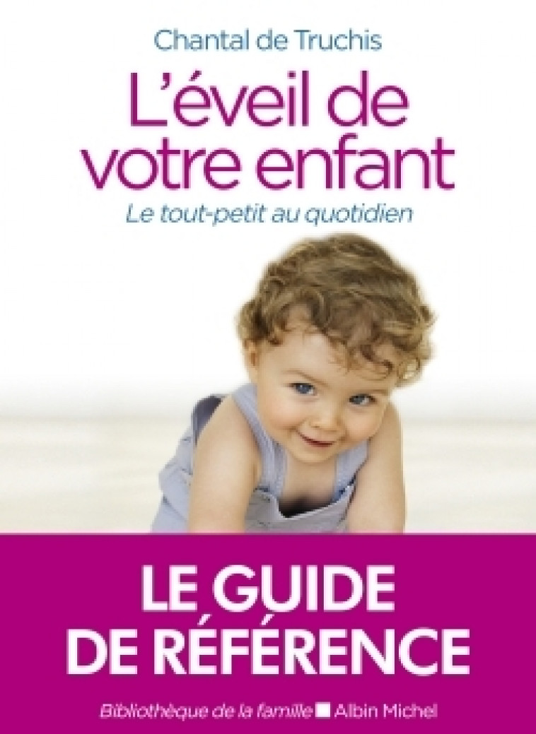 L'EVEIL DE VOTRE ENFANT (Ed.2020) - Chantal Truchis-Leneveu - ALBIN MICHEL