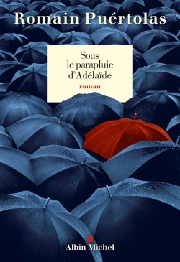 Sous le parapluie d'Adélaïde - Romain Puértolas - ALBIN MICHEL