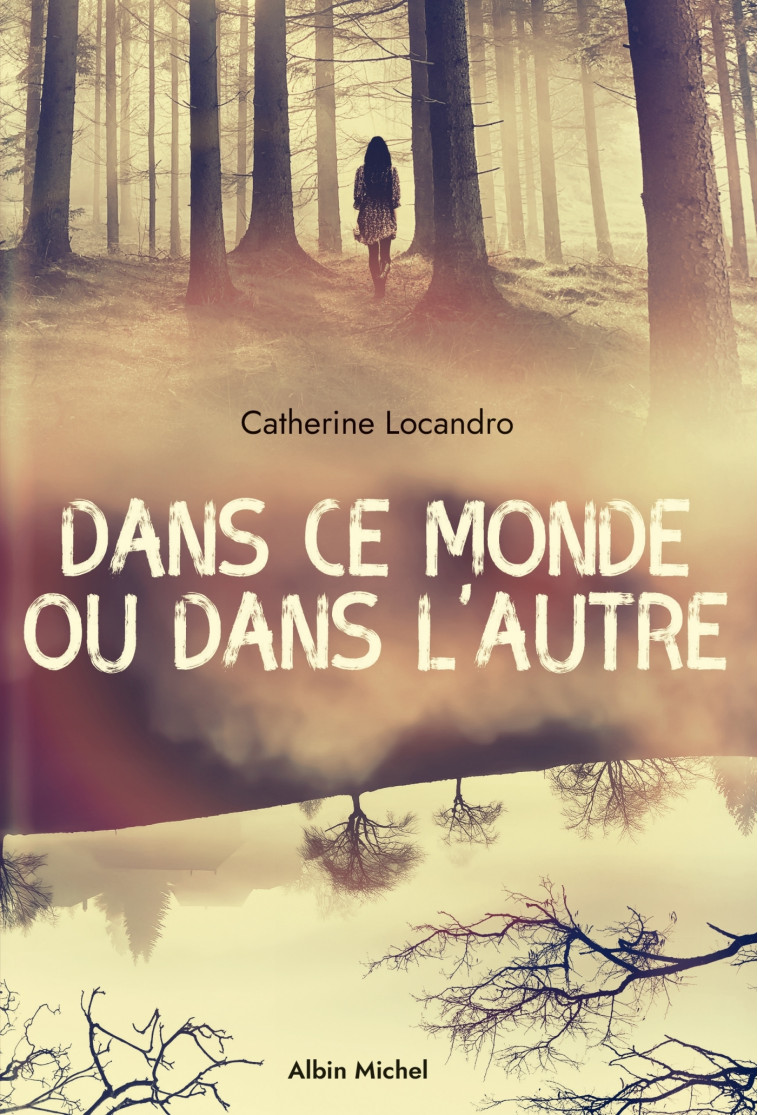 Dans ce monde ou dans l'autre - Catherine Locandro - ALBIN MICHEL