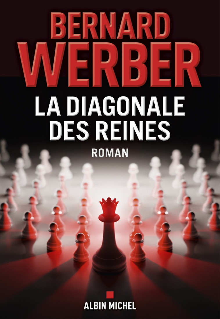 La Diagonale des reines - Bernard Werber - ALBIN MICHEL