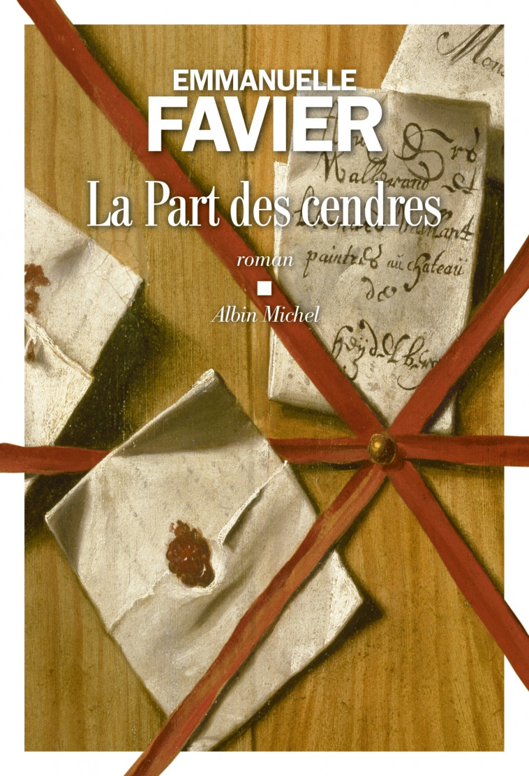 La Part des cendres - Emmanuelle Favier - ALBIN MICHEL