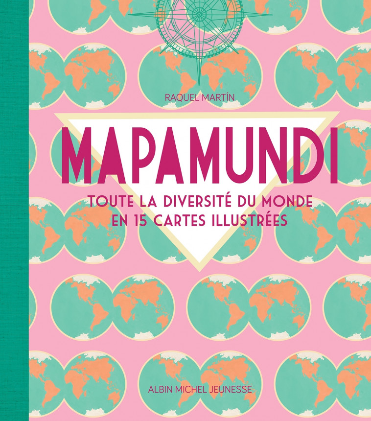 Mapamundi - Irene Noguer, Raquel Martin, Sophie Hofnung - ALBIN MICHEL