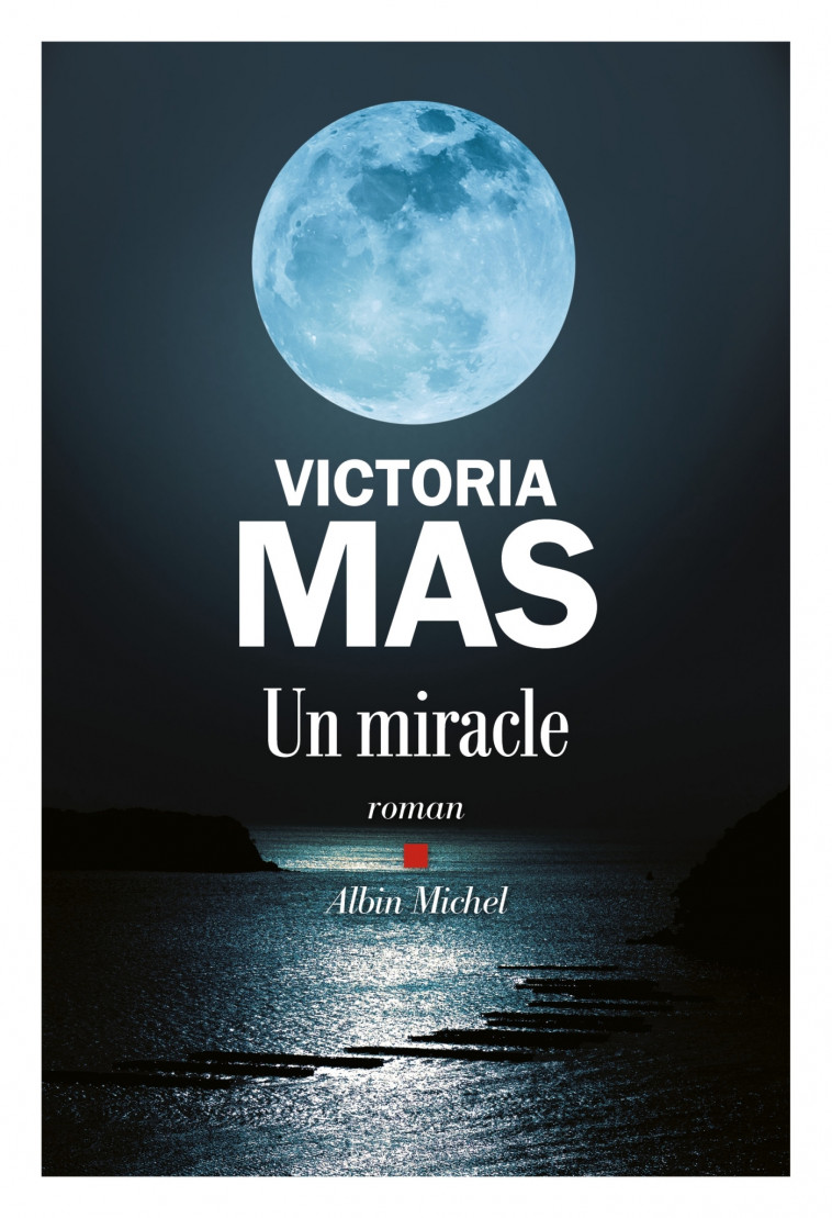 Un miracle - Victoria Mas - ALBIN MICHEL