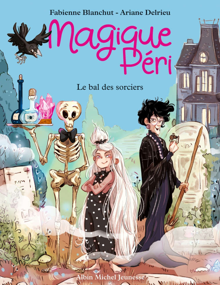 Magique Péri T1 Le Bal des sorciers (édition 2022) - Fabienne Blanchut, Ariane Delrieu - ALBIN MICHEL