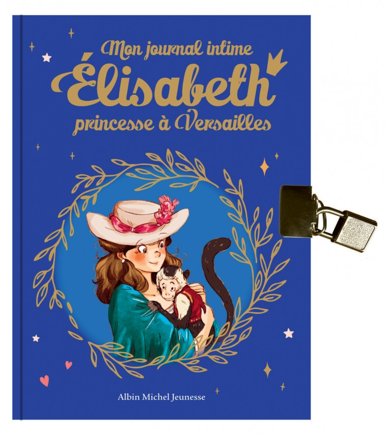 Elisabeth - Mon journal intime Elisabeth - Hors série - Annie Jay, Ariane Delrieu - ALBIN MICHEL