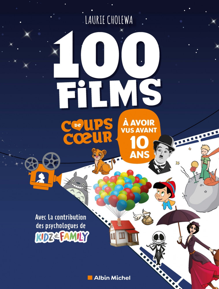 Les 100 films coups de coeur à avoir vus avant 10 ans - Laurie Cholewa, Kidz et Family Kidz et Family, Aurélie Callet, Clémence Prompsy,  Kidz et Family - ALBIN MICHEL