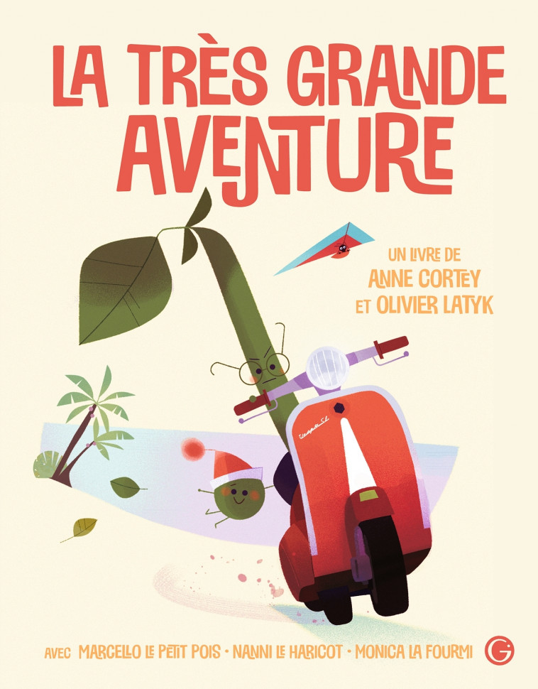 La très grande aventure - Anne Cortey, Olivier Latyk - GRASSET JEUNESS