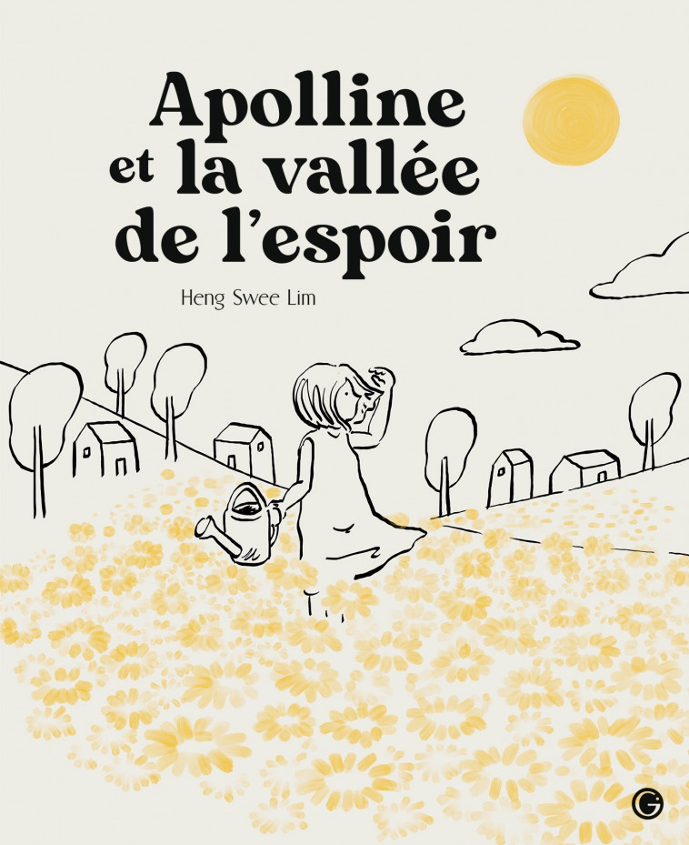 Apolline et la vallée de l'espoir - Heng Swee Lim - GRASSET JEUNESS