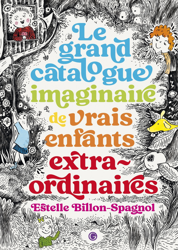 Le grand catalogue imaginaire de vrais enfants extraordinaires - Estelle Billon-Spagnol - GRASSET JEUNESS