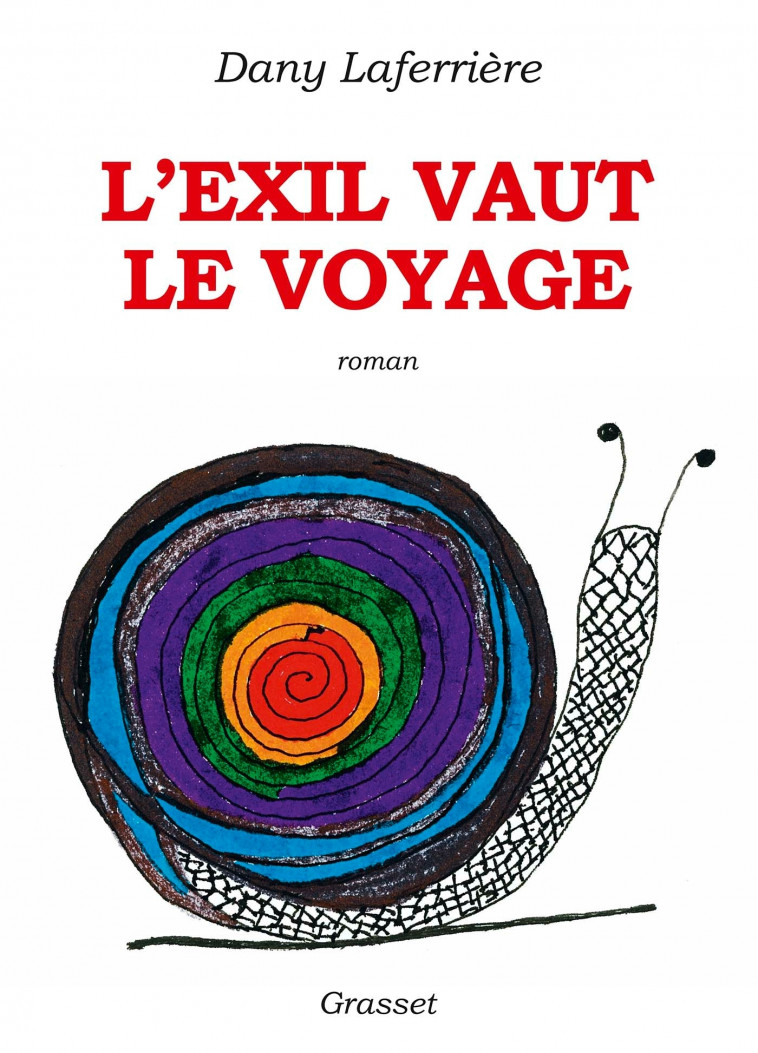 L'exil vaut le voyage - Dany Laferrière - GRASSET