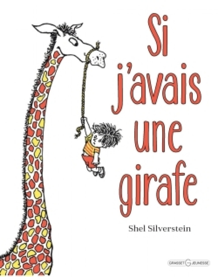 Si j'avais une girafe - SHEL SILVERSTEIN - GRASSET JEUNESS