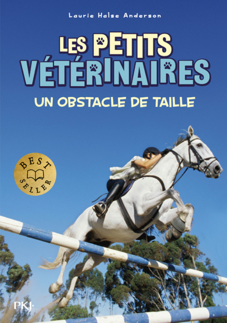 Les petits vétérinaires - Tome 9 Un obstacle de taille - Laurie Halse Anderson, Sophie Dieuaide - POCKET JEUNESSE